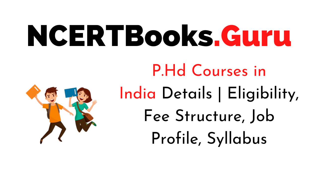 Ph.D. Courses in India | Full form, Fee, Eligibility, Admission ...