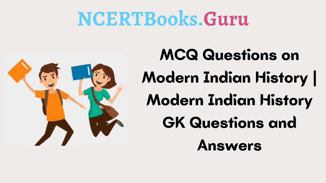 MCQ Questions on Modern Indian History | Modern Indian History Quiz