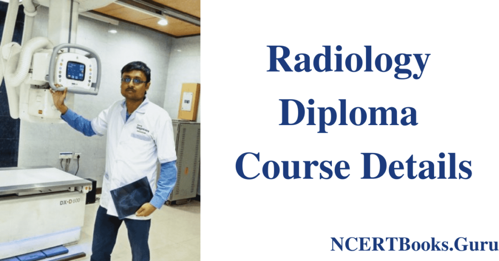 Radiology Diploma Course Details Eligibility, Fees, Syllabus, Careers